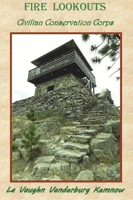 Fire Lookouts: Civilian Conservation Corps - Paperback