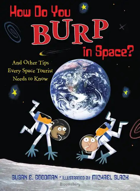 How Do You Burp in Space?: And Other Tips Every Space Tourist Needs to Know - Hardcover