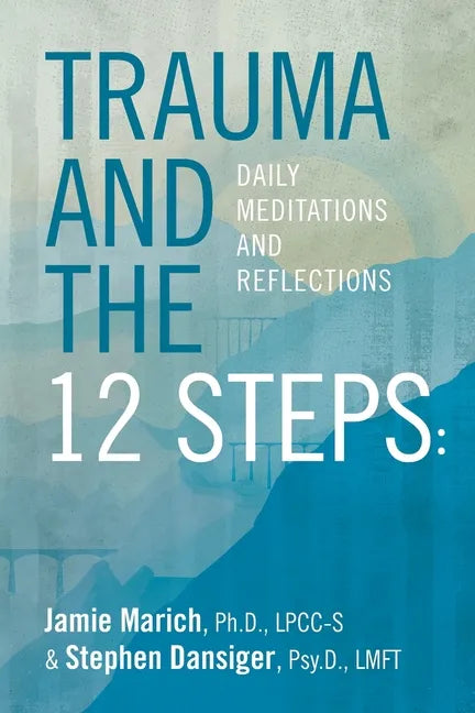 Trauma and the 12 Steps: Daily Meditations and Reflections - Paperback