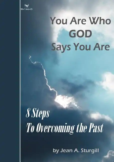 You Are Who GOD Says You Are: 8 Steps to Overcoming the Past (Drew's Animals) - Paperback