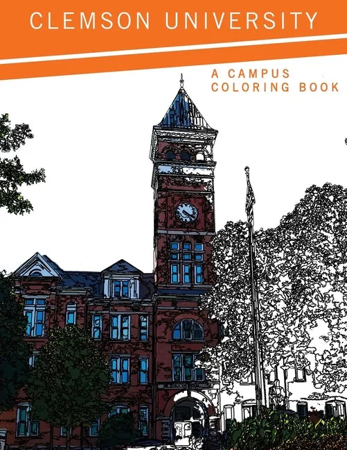 Clemson University:: A Campus Coloring Book - Paperback