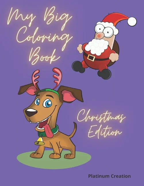 My Big Coloring Book: Greatest Activity Book Ever Variety Of Beautiful Pictures Christmas Edition 100 Pages! - Paperback