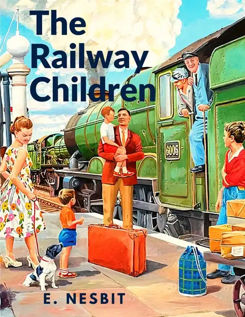 The Railway Children: A Story That has Captivated Generations of Readers - Paperback