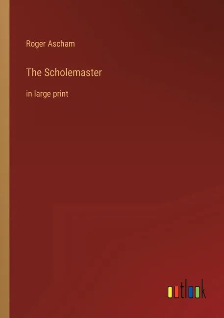 The Scholemaster: in large print - Paperback