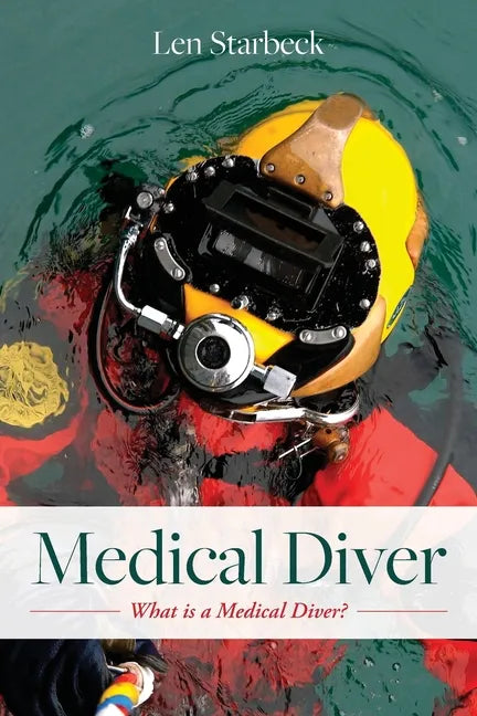 Medical Diver: What is a Medical Diver? - Paperback