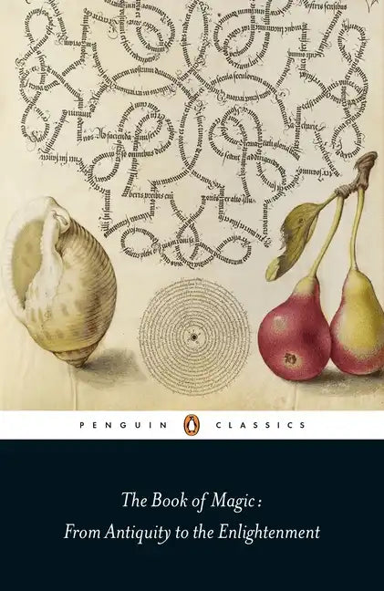 The Book of Magic: From Antiquity to the Enlightenment - Paperback