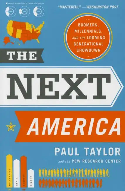 The Next America: Boomers, Millennials, and the Looming Generational Showdown - Paperback