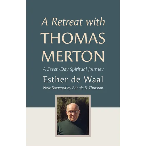 A Retreat with Thomas Merton: A Seven-Day Spiritual Journey - Paperback