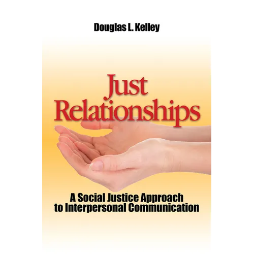 Just Relationships: Living Out Social Justice as Mentor, Family, Friend, and Lover - Paperback