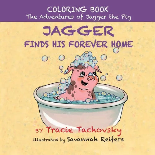 Jagger the Pig Finds His Forever Home: Coloring Book - Paperback