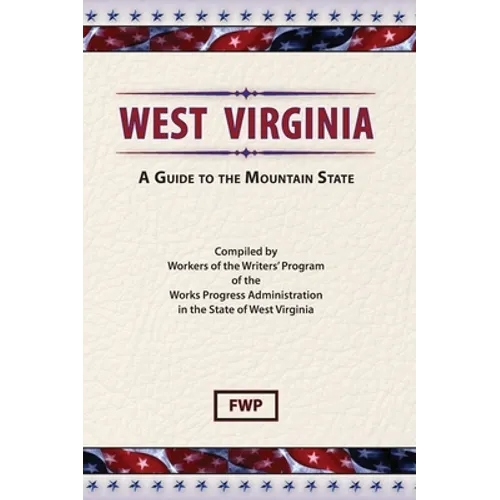 West Virginia: A Guide To The Mountain State - Hardcover