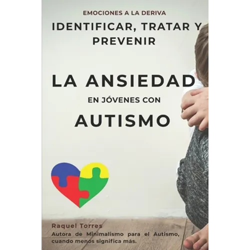 Emociones a la deriva: Identificar, prevenir y tratar la ansiedad en jóvenes con autismo - Paperback