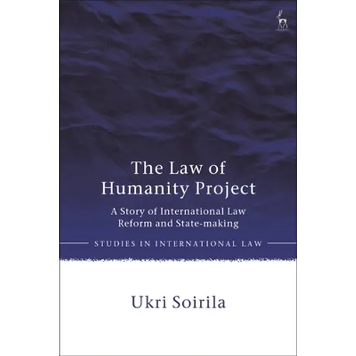 The Law of Humanity Project: A Story of International Law Reform and State-making - Paperback