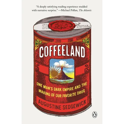 Coffeeland: One Man's Dark Empire and the Making of Our Favorite Drug - Paperback