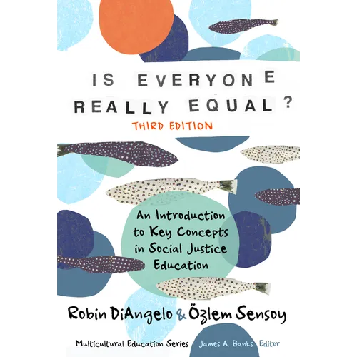 Is Everyone Really Equal?: An Introduction to Key Concepts in Social Justice Education - Paperback