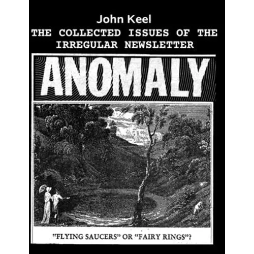 The Collected Issues of the Irregular Newsletter Anomaly - Paperback