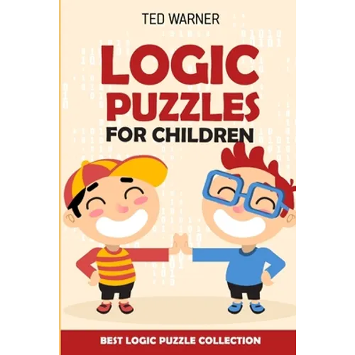 Logic Puzzles For Children: Easy as ABC Puzzles - Best Logic Puzzle Collection - Paperback