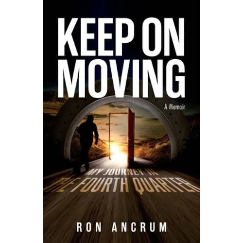 Keep On Moving: My Journey in the Fourth Quarter - Paperback