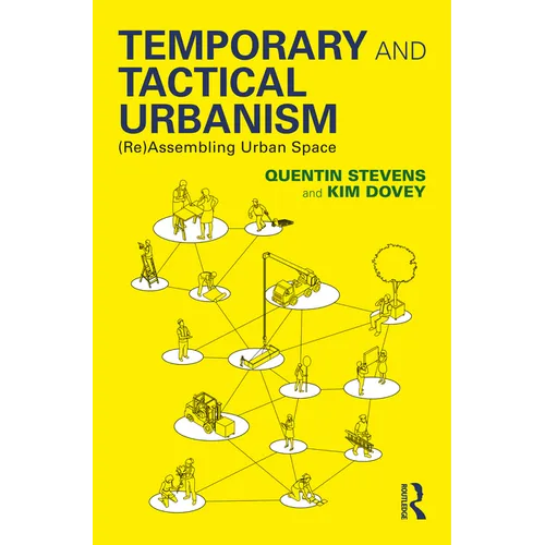 Temporary and Tactical Urbanism: (Re)Assembling Urban Space - Paperback