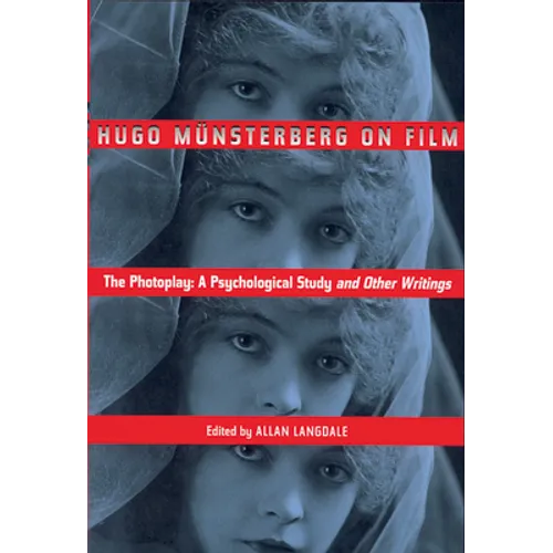 Hugo Munsterberg on Film: The Photoplay: A Psychological Study and Other Writings - Paperback