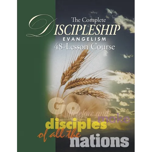 The Complete Discipleship Evangelism 48-Lessons Study Guide: Go Therefore and make disciples of all the nations - Paperback