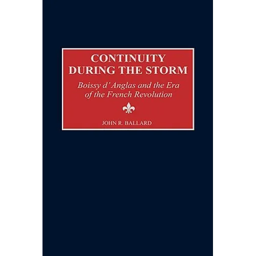 Continuity During the Storm: Boissy d'Anglas and the Era of the French Revolution - Hardcover