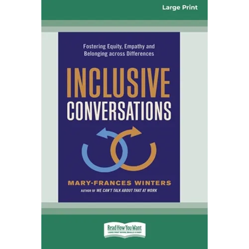 Inclusive Conversations: Fostering Equity, Empathy, and Belonging across Differences (16pt Large Print Edition) - Paperback