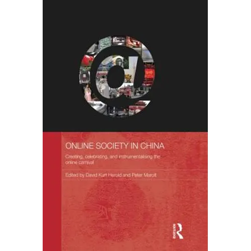 Online Society in China: Creating, celebrating, and instrumentalising the online carnival - Paperback