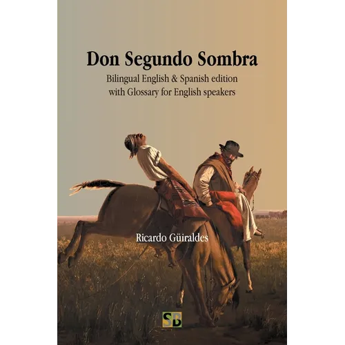 Don Segundo Sombra: Bilingual English & Spanish edition with Glossary for English speakers - Paperback