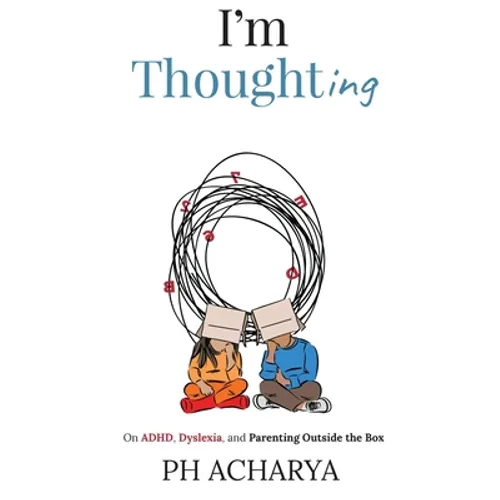 I'm Thoughting: On ADHD, Dyslexia, and Parenting Outside the Box - Paperback