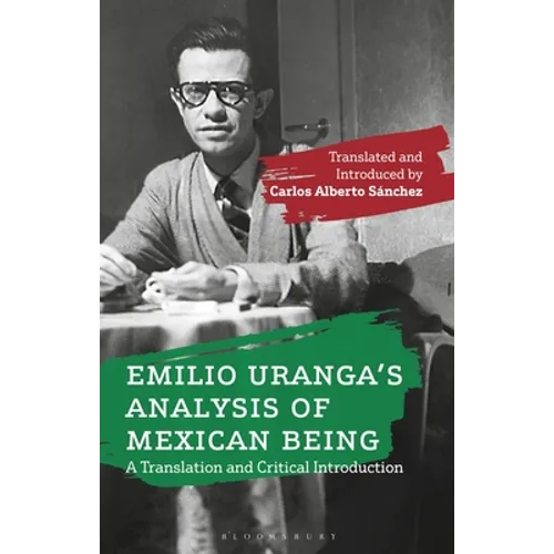 Emilio Uranga's Analysis of Mexican Being: A Translation and Critical Introduction - Hardcover