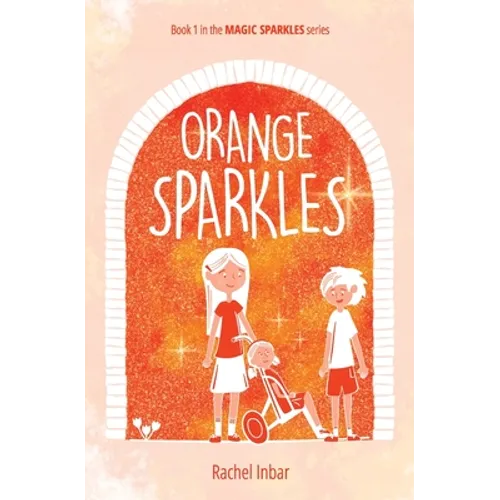 Orange Sparkles: Book 1 in the Magic Sparkles series - Paperback