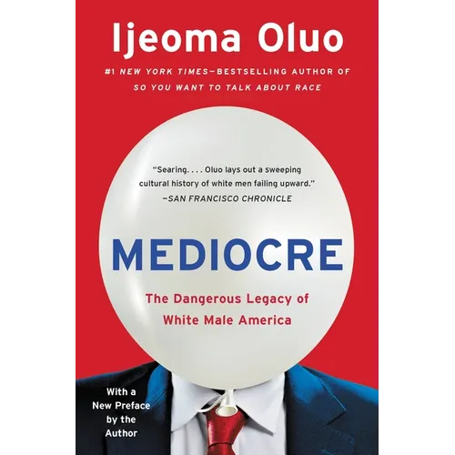 Mediocre: The Dangerous Legacy of White Male America - Paperback
