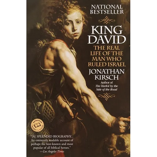 King David: The Real Life of the Man Who Ruled Israel - Paperback