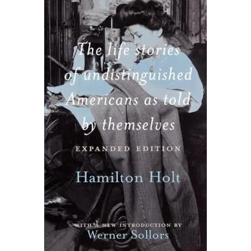 The Life Stories of Undistinguished Americans as Told by Themselves: Expanded Edition - Paperback