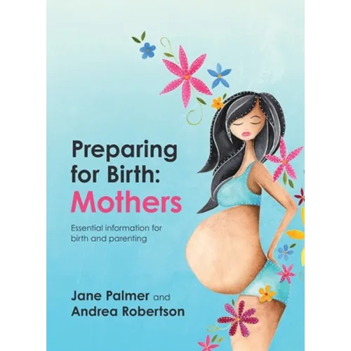Preparing for Birth: Essential information for birth and parenting - Paperback