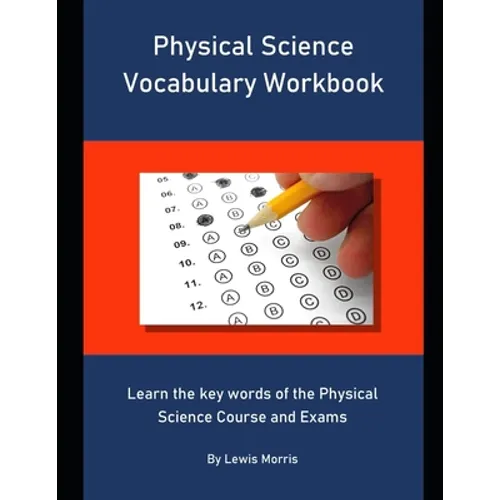 Physical Science Vocabulary Workbook: Learn the key words of the Physical Science Course and Exams - Paperback
