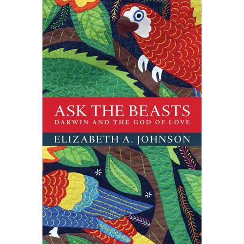 Ask the Beasts: Darwin and the God of Love - Paperback