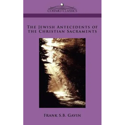 The Jewish Antecedents of the Christian Sacraments - Paperback