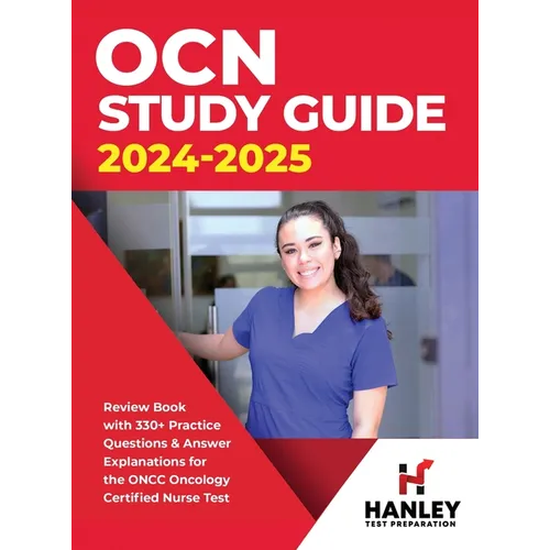 OCN Study Guide 2024-2025: Review Book With 330+ Practice Questions and Answer Explanations for the ONCC Oncology Certified Nurse Test - Hardcover