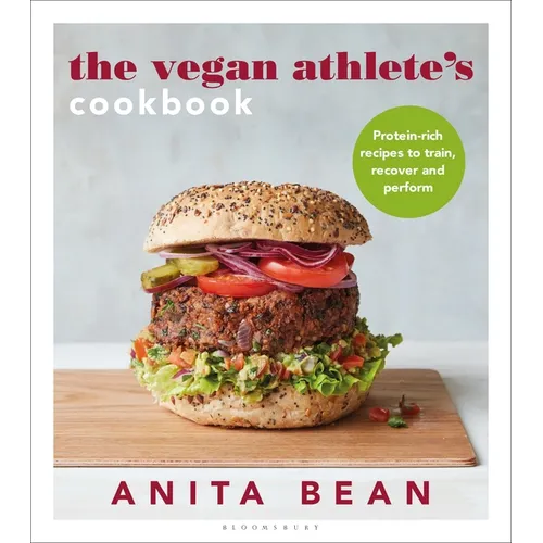 The Vegan Athlete's Cookbook: Protein-Rich Recipes to Train, Recover and Perform - Paperback