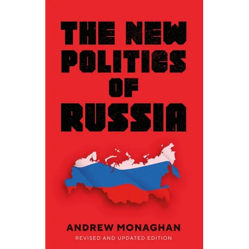 The New Politics of Russia: Interpreting Change, Revised and Updated Edition - Paperback