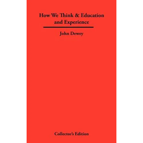 How We Think & Education and Experience - Hardcover