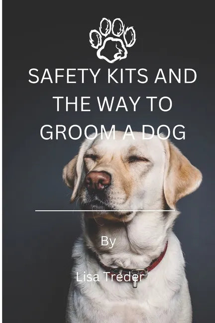 Safety Kits and the Way to Groom a Dog - Paperback