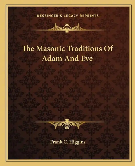 The Masonic Traditions of Adam and Eve - Paperback