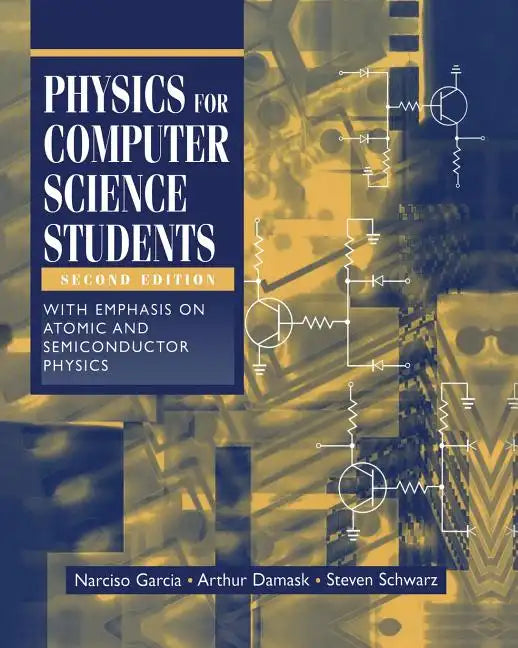 Physics for Computer Science Students: With Emphasis on Atomic and Semiconductor Physics - Paperback