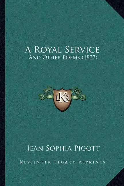 A Royal Service: And Other Poems (1877) - Paperback