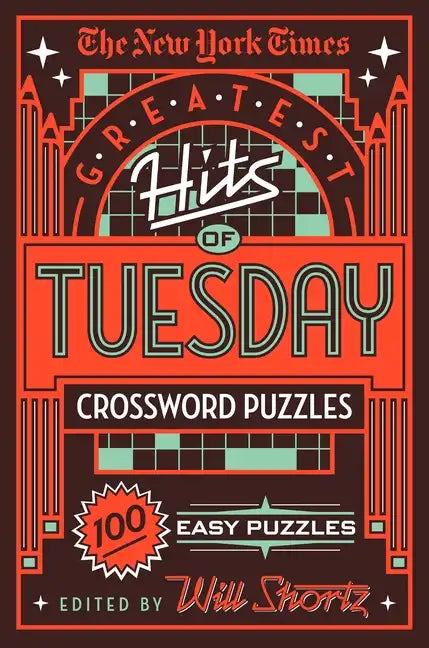 The New York Times Greatest Hits of Tuesday Crossword Puzzles: 100 Easy Puzzles - Paperback