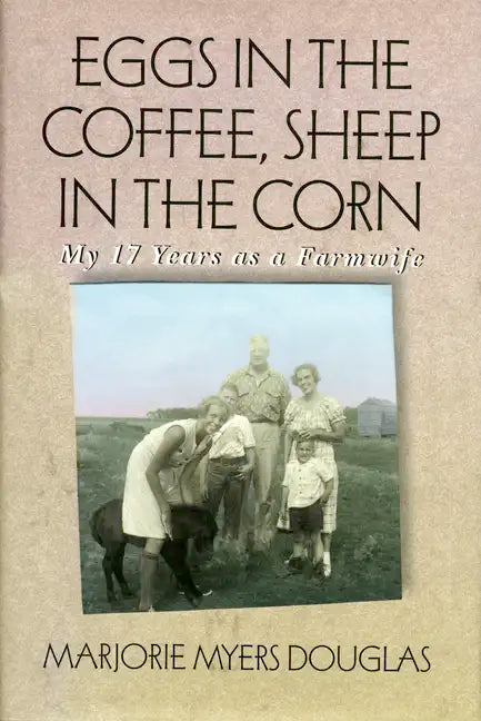 Eggs in the Coffee, Sheep in the Corn: My 17 Years as a Farmwife - Paperback