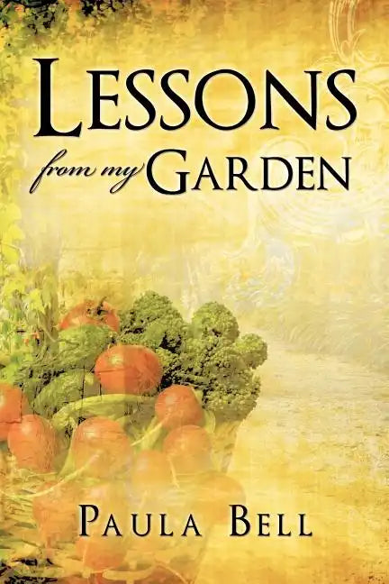Lessons From My Garden - Paperback